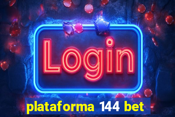 plataforma 144 bet